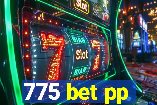 775 bet pp